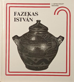 Szabadfalvi J�zsef - Fazekas Istv�n �s a n�dudvari fazekass�g