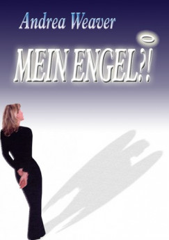 Andrea Weaver - Mein Engel?!