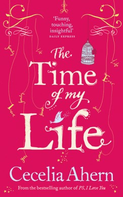 Cecelia Ahern - The Time of My Life