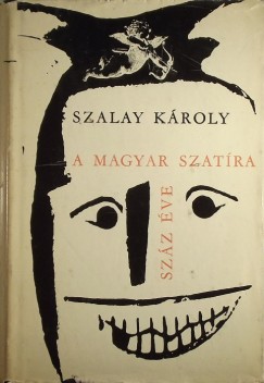 Szalay Kroly - A magyar szatra szz ve
