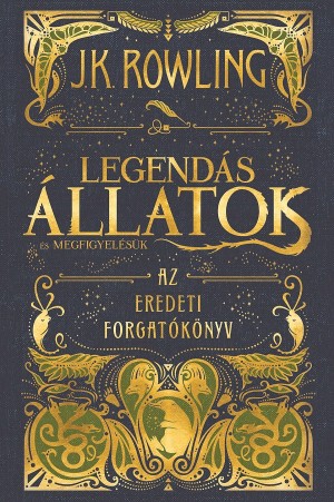 J. K. Rowling - Legend�s �llatok �s megfigyel�s�k