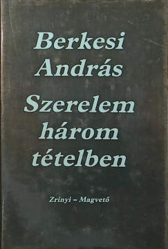 Berkesi Andrs - Szerelem hrom ttelben