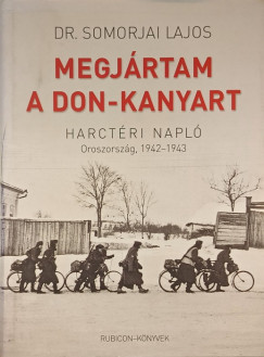 Dr. Somorjai Lajos - Megjrtam a Don-kanyart
