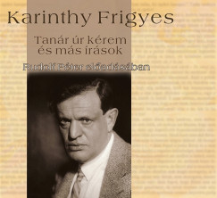 Karinthy Frigyes - Tan�r �r k�rem �s m�s �r�sok