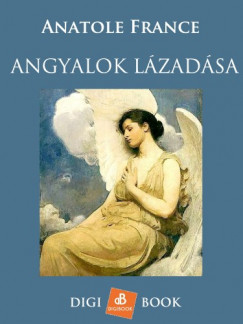 Anatole France - Angyalok lzadsa