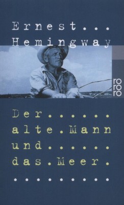 Ernest Hemingway - Der alte Mann und das Meer