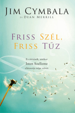 Jim Cymbala - Dean Merrill - Friss szl, friss tz