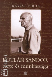 Kassai Tibor - Kotlán Sándor élete és munkássága