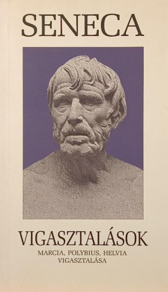 Lucius Annaeus Seneca - Vigasztal�sok