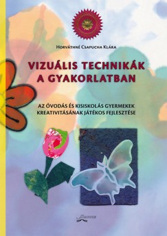 Horvthn Csapucha Klra - Vizulis technikk a gyakorlatban