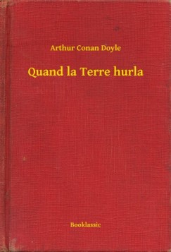 Arthur Conan Doyle - Quand la Terre hurla