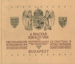 Hauszmann Alajos - A magyar kirlyi vr