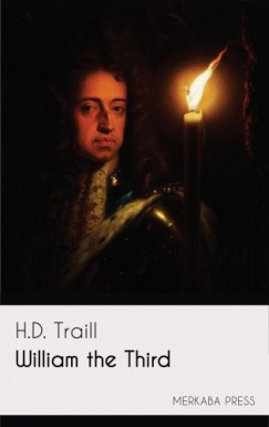 H.D. Traill - William the Third