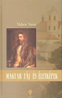 Vahot Imre - Magyar tj- s letkpek