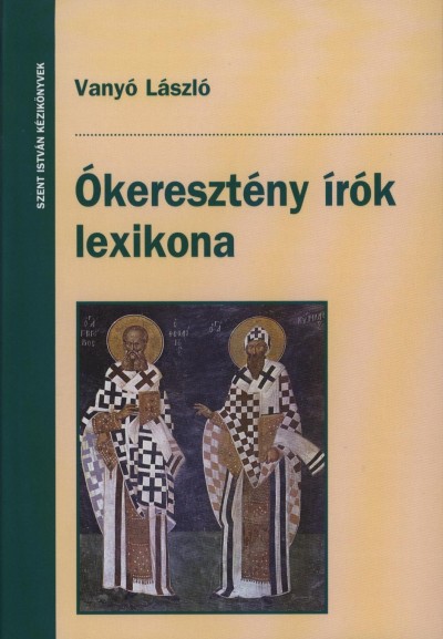 Vanyó László - Ókeresztény írók lexikona