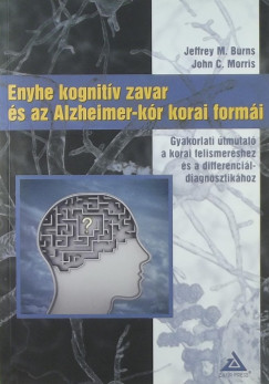 M. Jeffrey Burns - John Morrison - Enyhe kognitv zavar s az Alzheimer-kr korai formi