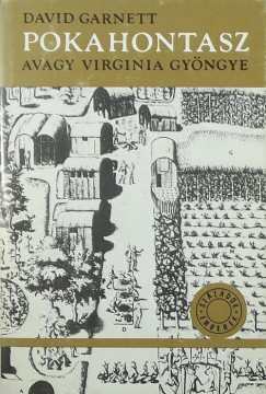 David Garnett - Pokahontasz avagy Virginia gyngye