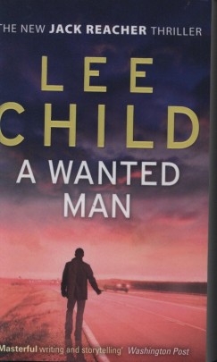 Lee Child - A Wanted Man