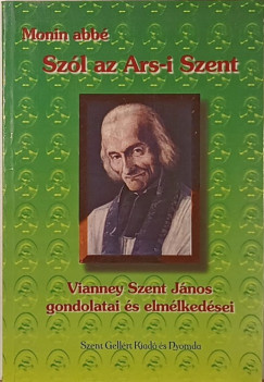 Monin Abbé - Szól az Ars-i Szent