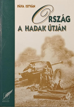 P�va Istv�n - Orsz�g a hadak �tj�n