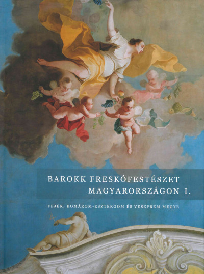 Jernyei Kiss János  (Szerk.) - Barokk freskófestészet Magyarországon I.