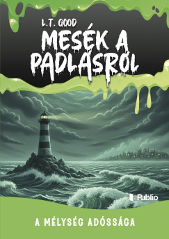 Good L.T. - Mesék a padlásról - A mélység adóssága
