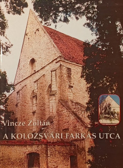 Vincze Zoltn - A kolozsvri Farkas utca