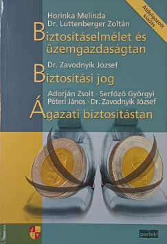 Adorj�n Zsolt - Dr. J�zsef Zavodnyik - Dr. Luttenberger Zolt�n - P�teri J�nos - Biztos�t�selm�let �s �zemgazdas�gtan - Biztos�t�si jog - �gazati biztos�t�stan