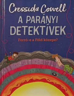 Cressida Cowell - A parnyi detektvek - Forr-e a Fld kzepe?