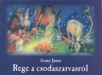 Arany Jnos - Rege a csodaszarvasrl