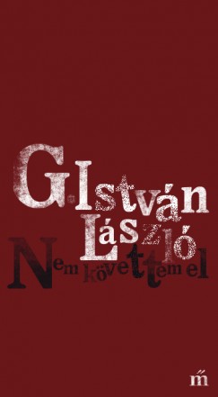 G. Istvn Lszl - Nem kvettem el