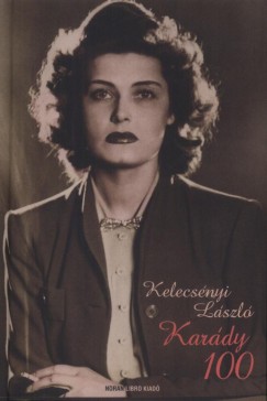 Kelecsényi László - Horváth Annamária   (Szerk.) - Karády 100