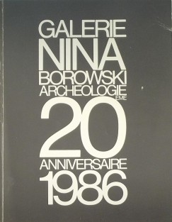 Galerie Nina Borowski Archeologie 20th Anniversaire 1986
