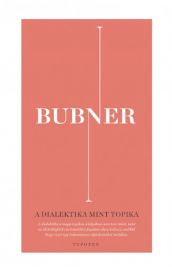 Rdiger Bubner - A dialektika mint topika