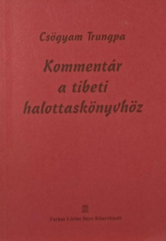 Cs�gyam Trungpa - Komment�r a tibeti halottask�nyvh�z