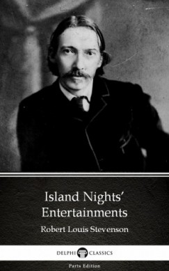 Robert Louis Stevenson - Island Nights' Entertainments by Robert Louis Stevenson (Illustrated)