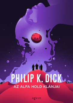 Philip K. Dick - Az Alfa hold klnjai