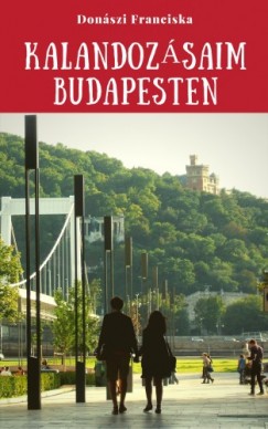 Franciska Donszi - Kalandozsaim Budapesten