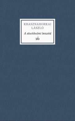 Krasznahorkai László - A stockholmi beszéd