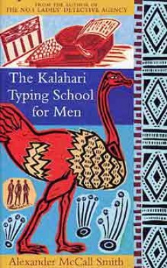 Alexander Mccall Smith - THE KALAHARI TYPING SCHOOL FOR MEN