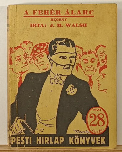 James Morgan Walsh - A fehér álarc