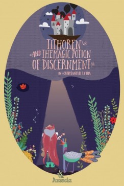 Lytra Chrysanthi - Tithoren and the Magic Potion of Discernment