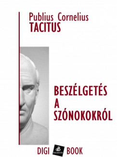 Tacitus - Beszlgets a sznokokrl