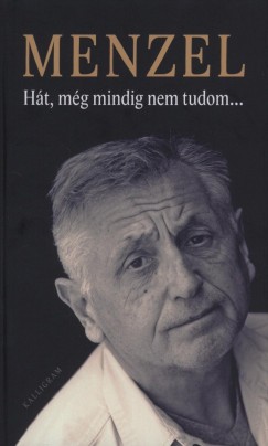 Jiri Menzel - Ht, mg mindig nem tudom...