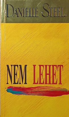 Danielle Steel - Nem lehet