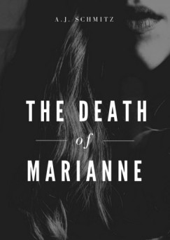 A.J. Schmitz - The Death of Marianne