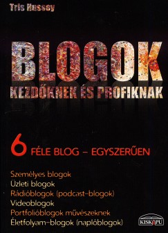 Tris Hussey - Blogok kezd�knek �s profiknak