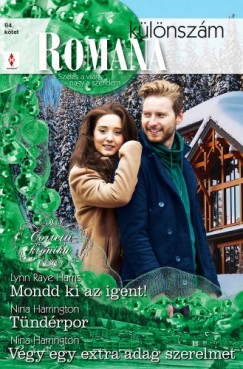 Lynn Raye Harris - Romana klnszm 84. ktet - Mondd ki az igent! (Corretti-krnika 6.), Tndrpor, Vgy egy extra adag szerelmet