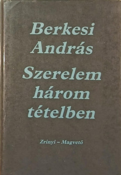 Berkesi Andrs - Szerelem hrom ttelben