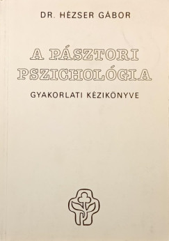 Hzser Gbor - A psztori pszicholgia gyakorlati kziknyve